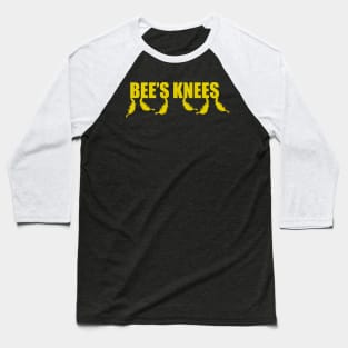 Bee&#39;s knees Baseball T-Shirt